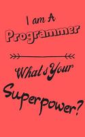 I am a Programmer What's Your Superpower