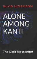 Alone Among Kan II