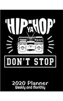 Hip Hop Ya Don't Stop 2020 Planner Weekly and Monthly