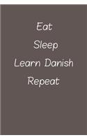 eat sleep learn Danish repeat