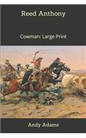 Reed Anthony, Cowman: Large Print