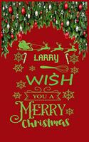 LARRY wish you a merry christmas