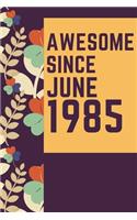 Awesome Since August 1985 Notebook Birthday Gift: Lined Notebook / Journal Gift, 120 Pages, 6x9, Soft Cover, Matte Finish