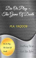 Die Or Play- The Game Of Death