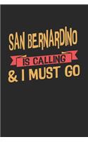 San Bernardino is calling & I must go: 6x9 - notebook - dot grid - city of birth