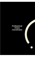 Professional Chaos Coordinator.: funny notebook and journal Wide Ruled 6x9 120 Pages.