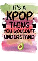 It's a KPOP Thing You Wouldn't Understand