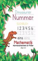 Dinosaurier Nummer Suchbuch Mathematik Aktivitätsarbeitsheft für Kinder Alter 2-5