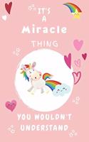 It's A Miracle Thing You Wouldn't Understand