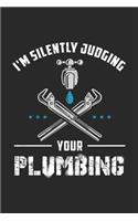 I'm Silently Judging Your Plumbing: 120 Pages I 6x9 I Blank