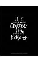 I Just Want To Drink Coffee & Hang Out With My Kittens: Graph Paper Notebook - 0.25 Inch (1/4") Squares(1951 Graph Paper Notebook - 0.25 Inch (1/4") Squares)