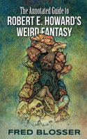 Annotated Guide to Robert E. Howard's Weird Fantasy
