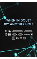 When In Doubt Try Another Hole: Tech Support Notebook Journal Composition Blank Lined Diary Notepad 120 Pages Paperback Black