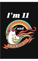 I'm 11 and Magical: Happy 11th Birthday 11 Years Old Unicorn Birthday Gift for Girls