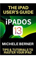 The iPad User's Guide iPADOS 13