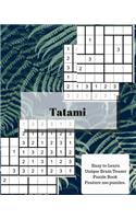 Tatami: Easy to Learn Unique Brain Teaser Puzzle Book Feature 200 puzzles
