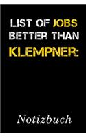 List Of Jobs Better Than Klempner Notizbuch