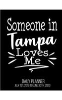 Someone In Tampa Loves Me Daily Planner July 1st, 2019 To June 30th, 2020: Long Distance Relationship Friend Daily Planner