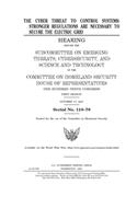 The cyber threat to control systems: stronger regulations are necessary to secure the electric grid