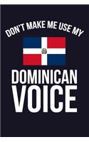 Don't Make Me Use My Dominican Voice