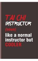 Tai Chi Instructor: Cool Tai Chi Martial Arts Sports Design Sayings Blank Journal For Granfather Family Varsity Athlete occasional Gift (6"x9") Dot Grid Notebook to wri
