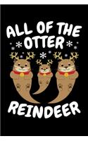 All the Otter Reindeer: Journal / Notebook / Diary Gift - 6"x9" - 120 pages - White Lined Paper - Matte Cover"