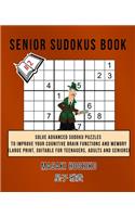 Senior Sudokus Book #2: Solve Advanced Sudoku Puzzles To Improve Your Cognitive Brain Functions And Memory (Large Print, Suitable For Teenagers, Adults And Seniors)