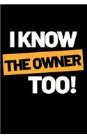 I Know The Owner Too!