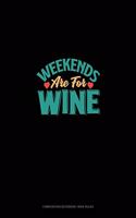 Weekends Are For Wine