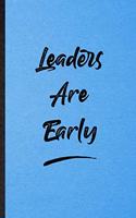 Leaders Are Early