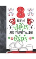 8 Warm Wishes And Marshmallow Kisses