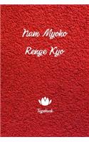 NAM MYOHO RENGE KYO - Tagebuch: Gedankenbuch mit blanko Vorlagenseiten zum Selberausfüllen - Entspannung durch Meditation durch das ganze Jahr