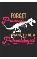 Forget Princess I Want To Be A Paleontologist