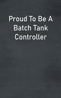 Proud To Be A Batch Tank Controller