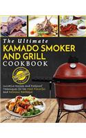 Kamado Smoker and Grill Cookbook: The Ultimate Kamado Smoker and Grill Cookbook