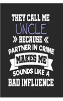 They Call Me Uncle Because Partner In Crime Makes Me Sound Like a Bad Influence: Funny Uncle Password Logbooks