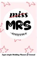 Miss Mrs Super-Simple Wedding Planner & Journal: Wedding Planning Book Organizer Compact Planner with Handy Checklists