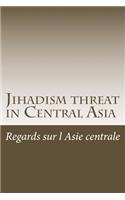 Jihadism threat in Central Asia