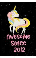 Awesome Since 2012: Unicorn Blank and Wide Ruled Journal for Girls Born in 2012