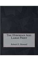 The Hyborian Age: Large Print