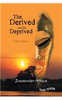 Derived and the Deprived