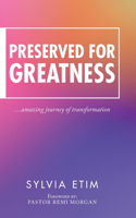 Preserved for Greatness