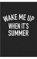 Wake Me Up When It's Summer