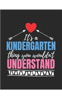 It's A Kindergarten Thing You Wouldn't Understand: Wide Ruled Composition Notebook Journal