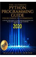Ultimate Python Programming Guide for Beginners to Intermediate: A Step by Step Guide to Computer Programming 2019