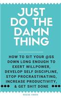Just Do The Damn Thing