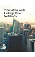 Manhattan Wide College Rule Notebook