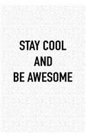 Stay Cool and Be Awesome