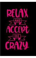 Relax and Accept the Crazy: Wine Tasting Notebook and Wine Pairing Guide, Wine Tasting Journal Log, 6 X 9 Matte Soft Cover Winery Tour Tracker, Perfect for Wine Lovers and Conn
