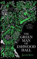 THE GREEN MAN OF ESHWOOD HALL